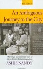 The Ambiguous Journey to the City : The Village and Other Odd Ruins of the Self in the Indian Imagination [Click for larger image]