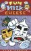 Fun With Milk & Cheese cover