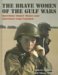 The Brave Women Of The Gulf Wars : Operation Desert Storm And Operation Iraqi Freedom cover