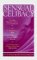 Sensual Celibacy : The Sexy Woman's Guide to Using Abstinence for Recharging Your Spirit, Discovering Your Passions, Achieving Greater Intimacy in Your Next relationship cover