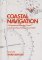 Coastal Navigation : A Programmed Learning Course Including Full Size Practice Chart 5050 cover