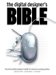 The Digital Designer's Bible : The Print and Web Designer's Toolkit for Stress-Free Working Practice cover