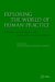 Exploring The World Of Human Practice : Readings In And About The Philosophy Of Aurel Kolnai cover