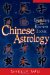 Chinese Astrology : Exploring The Eastern Zodiac cover