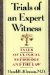 Trials of an Expert Witness : Tales of Clinical Neurology and the Law cover