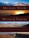In Search of Myths And Heroes : Exploring Four Epic Legends of the World cover