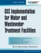 GIS Implementation For Water And Wastewater Treatment Facilities cover