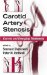 Carotid Artery Stenosis : Current And Emerging Treatments cover
