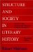 Structure and Society in Literary History : Studies in the History and Theory of Historical Criticism cover
