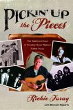Pickin' Up the Pieces : The Heart and Soul of Country Rock Pioneer Richie Furay [Click for larger image]