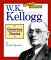  W.K. Kellogg: Generous Genius