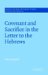 Covenant And Sacrifice in the Letter to the Hebrews cover