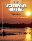 Waterfowl Hunting : Ducks And Geese of North America [Click for larger image]