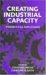 Creating Industrial Capacity : Towards Full Employment cover