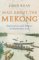 Mad about the Mekong : Exploration and Empire in South -East Asia cover