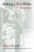 Making a Non-White America: Californians Coloring Outside Ethnic Lines, 1925-1955