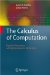 The Calculus of Computation : Decision Procedures With Applications to Verification cover