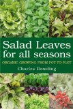 Salad Leaves for All Seasons : Organic Growing from Pot to Plot [Click for larger image]