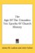 The Age of the Crusades : Ten Epochs of Church History cover