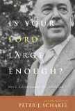 Is Your Lord Large Enough? : How C. S. Lewis Expands Our View of God [Click for larger image]