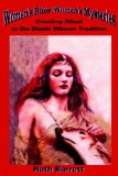 Women's Rites, Women's Mysteries : Creating Ritual In The Dianic Wiccan Tradition [Click for larger image]