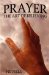 Prayer : The Art of Believing cover