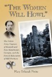 The Women Will Howl : The Union Army Capture of Roswell and New Manchester, Georgia, and the Forced Relocation of Mill Workers [Click for larger image]
