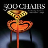 500 Chairs : Celebrating Traditional and Innovative Designs [Click for larger image]