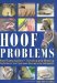 Hoof Problems : Hoof Construction, Trimming and Shoeing, Solutions for Common Issues and Ailments cover