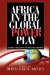 Africa in Global Power Play : Debates, Challenges and Potential Reforms cover