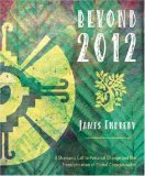 Beyond 2012 : A Shaman's Call to Personal Change and the Transformation of Global Consciousness [Click for larger image]