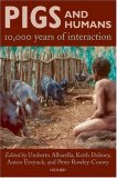 Pigs And Humans : 10,000 Years of Interaction [Click for larger image]