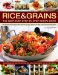 Rice & Grains : 85 Sensational High-fiber Low-Gi Recipes in 400 Colour Photographs cover