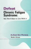 Defeat Chronic Fatigue Syndrome : You Don't Have to Live With It, an Eight Step Protocol [Click for larger image]