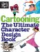 Cartooning : The Ultimate Character Design Book cover