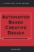 Automation Based Creative Design : Research and Perspectives cover