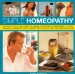 Simple Homeopathy : An Easy-to-Follow Guide to Using Homeopathic Remedies to Heal Common Ailments, with Expert, Safe Advice and 100 Colour Photographs cover