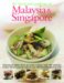 The Food and Cooking of Malaysia and Singapore : Sensational Dishes from an Exotic Cuisine, With 150 Authentic Recipes Shown Step by Step in 750 Beautiful Photographs cover