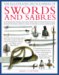 The Illustrated Encyclopedia of Swords and Sabres : An Authorative History and Visual Directory of Edged Weapons from Around the World cover