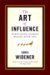 The Art of Influence : Persuading Others Begins With You cover