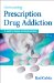 Overcoming Prescription Drug Addiction : A Guide to Coping and Understanding cover