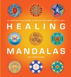 Healing Mandalas : 30 Inspiring Mandalas to Soothe Your Mind, Body & Soul [Click for larger image]