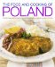 The Food and Cooking of Poland : Traditions, Ingredients, Tastes, Techniques, over 60 Classic Recipes cover