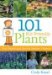 101 Kid-Friendly Plants : Fun Plants and Family Garden Projects cover
