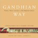Gandhian Way : Peace, Non-Violence and Empowerment cover