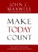 Make Today Count : The Secret of Your Success Is Determined by Your Daily Agenda cover