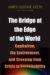 The Bridge at the Edge of the World : Capitalism, the Environment, and Crossing from Crisis to Sustainability cover