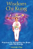 Wisdom Chi Kung : Practices for Enlivening the Brain With Chi Energy [Click for larger image]