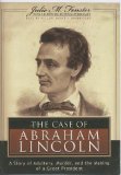The Case of Abraham Lincoln : A Story of Adultery, Murder, and the Making of a Great President, Library Edition [Click for larger image]