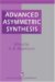  Advanced Asymmetric Synthesis